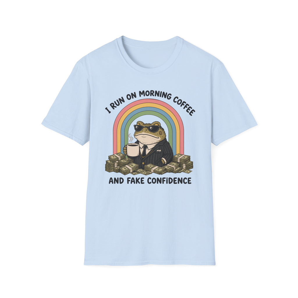 I Run On Morning Coffee And Fake Confidence T-shirt