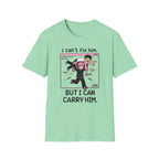 I Can't Fix Him But I Can Carry Him T-shirt