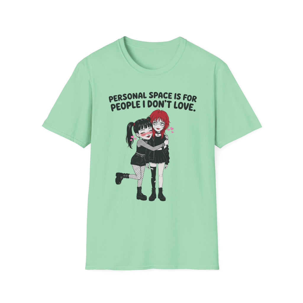 Personal Space Is For People I Don't Love T-shirt