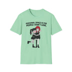 Personal Space Is For People I Don't Love T-shirt