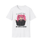 I'm Sweet But My BPD's A Bitch T-shirt