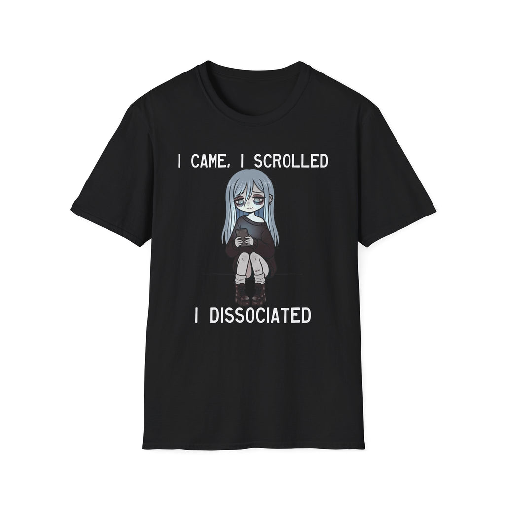 I Came, I Scrolled, I Dissociated T-shirt