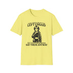Some Things Are Better Left Unsaid T-shirt