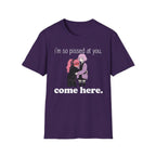 I'm So Pissed At You T-shirt