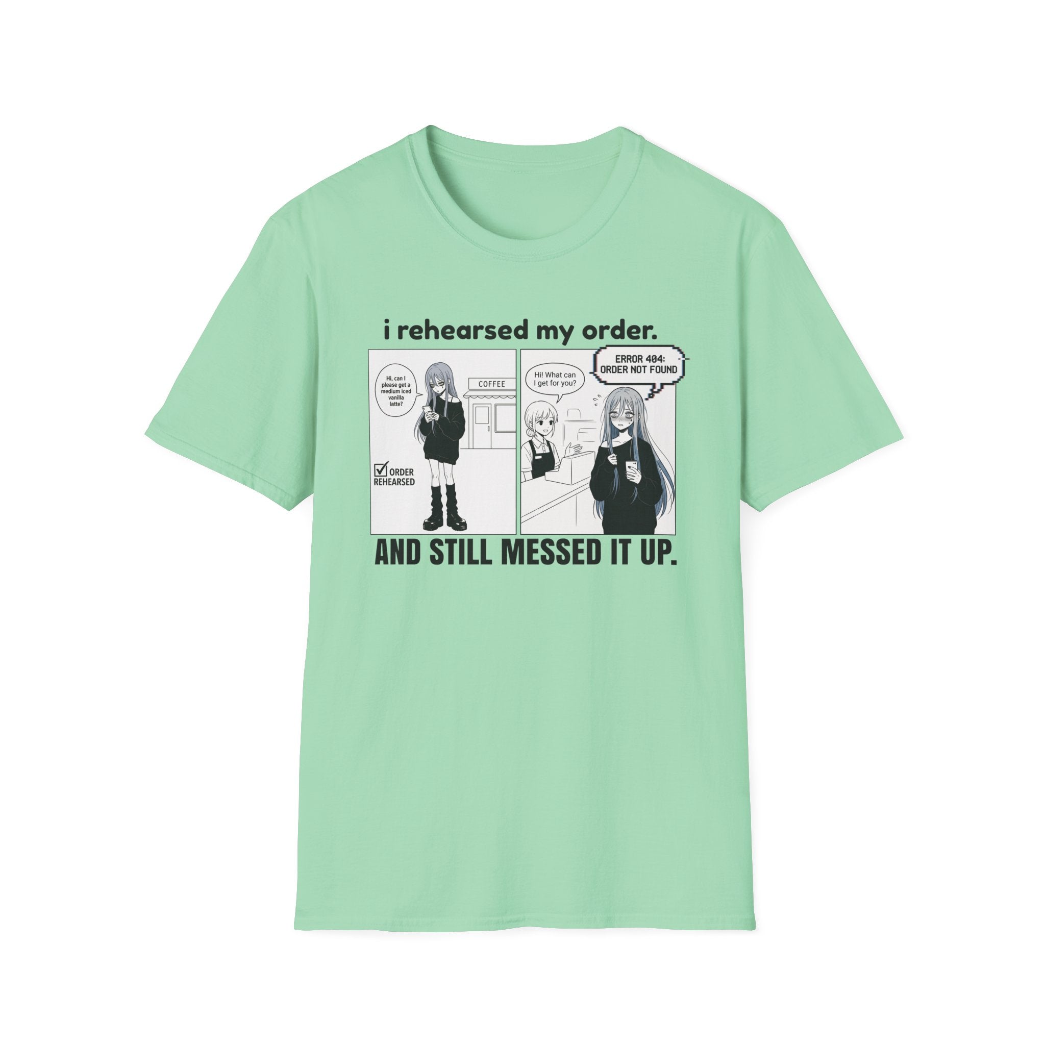 I Rehearsed My Order T-shirt