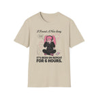 I Found A New Song. It's Been On Repeat For 6 Hours. T-shirt