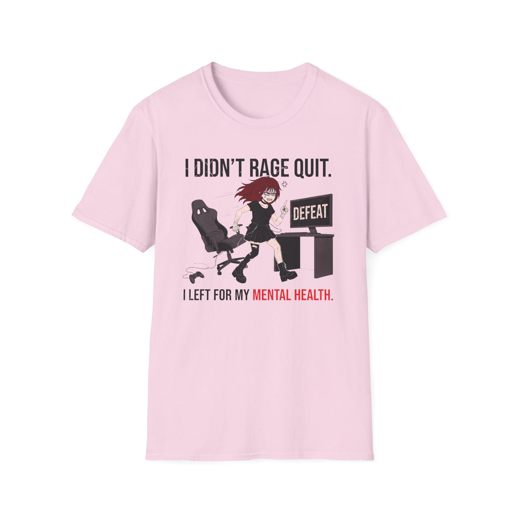 I Didn't Rage Quit. I Left For My Mental Health. T-shirt