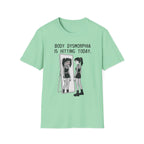 Body Dysmorphia Is Hitting Today T-shirt