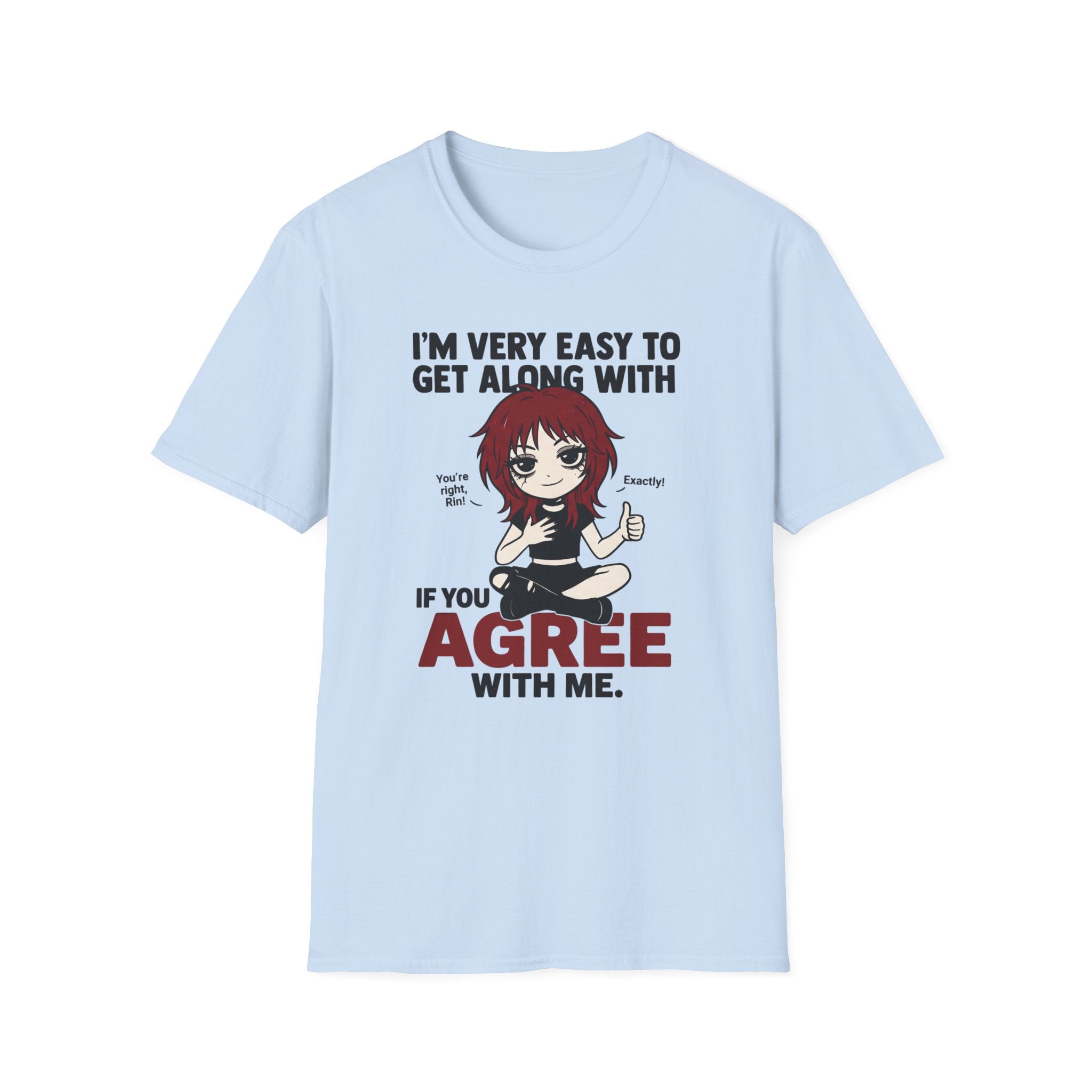 I'm Very Easy To Get Along With T-shirt