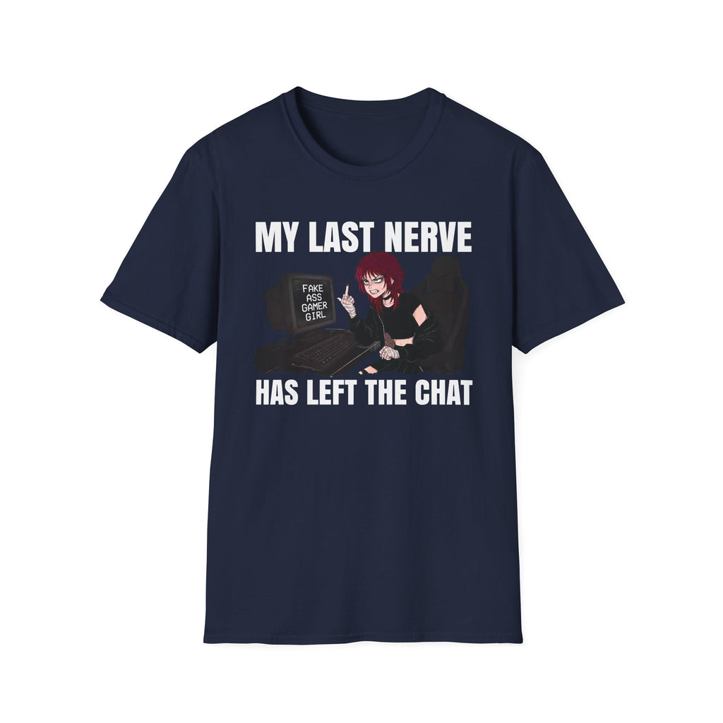 My Last Nerve Has Left The Chat T-shirt