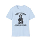 Some Things Are Better Left Unsaid T-shirt