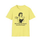 Milk Available Upon Request T-shirt