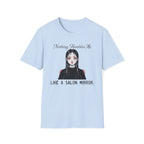 Nothing Humbles Me Like A Salon Mirror T-shirt