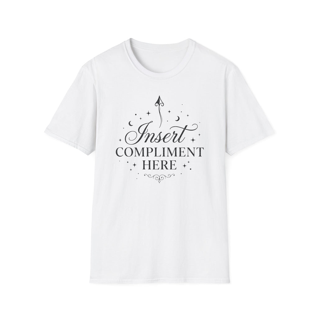 Insert Compliment Here T-shirt