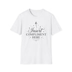 Insert Compliment Here T-shirt