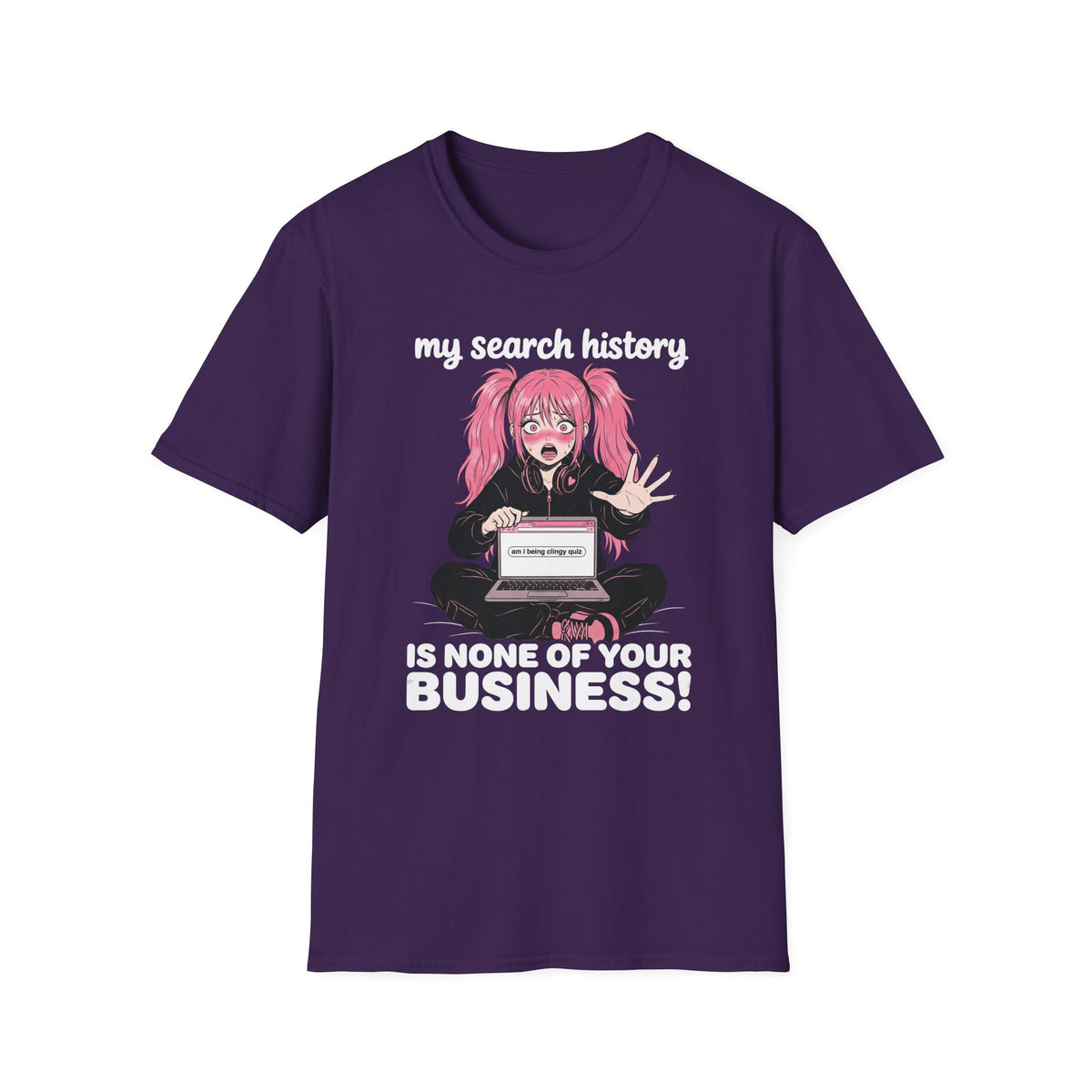 My Search History Is None of Your Business T-shirt
