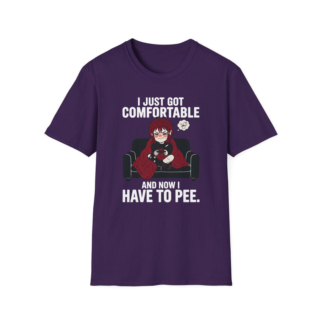 I Just Got Comfortable And Now I Have To Pee T-shirt