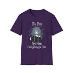 It's Fine, I'm Fine, Everything Is Fine T-shirt
