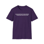 Men Are Entitled to Their Opinions. I'm Entitled To Not Give A Fuck. T-shirt