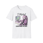 I Muted Everyone In Chat T-shirt