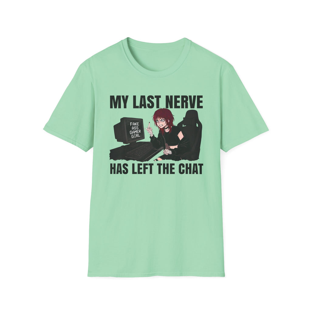 My Last Nerve Has Left The Chat T-shirt