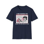 I Only Revived You Because You Complimented My Skin T-shirt