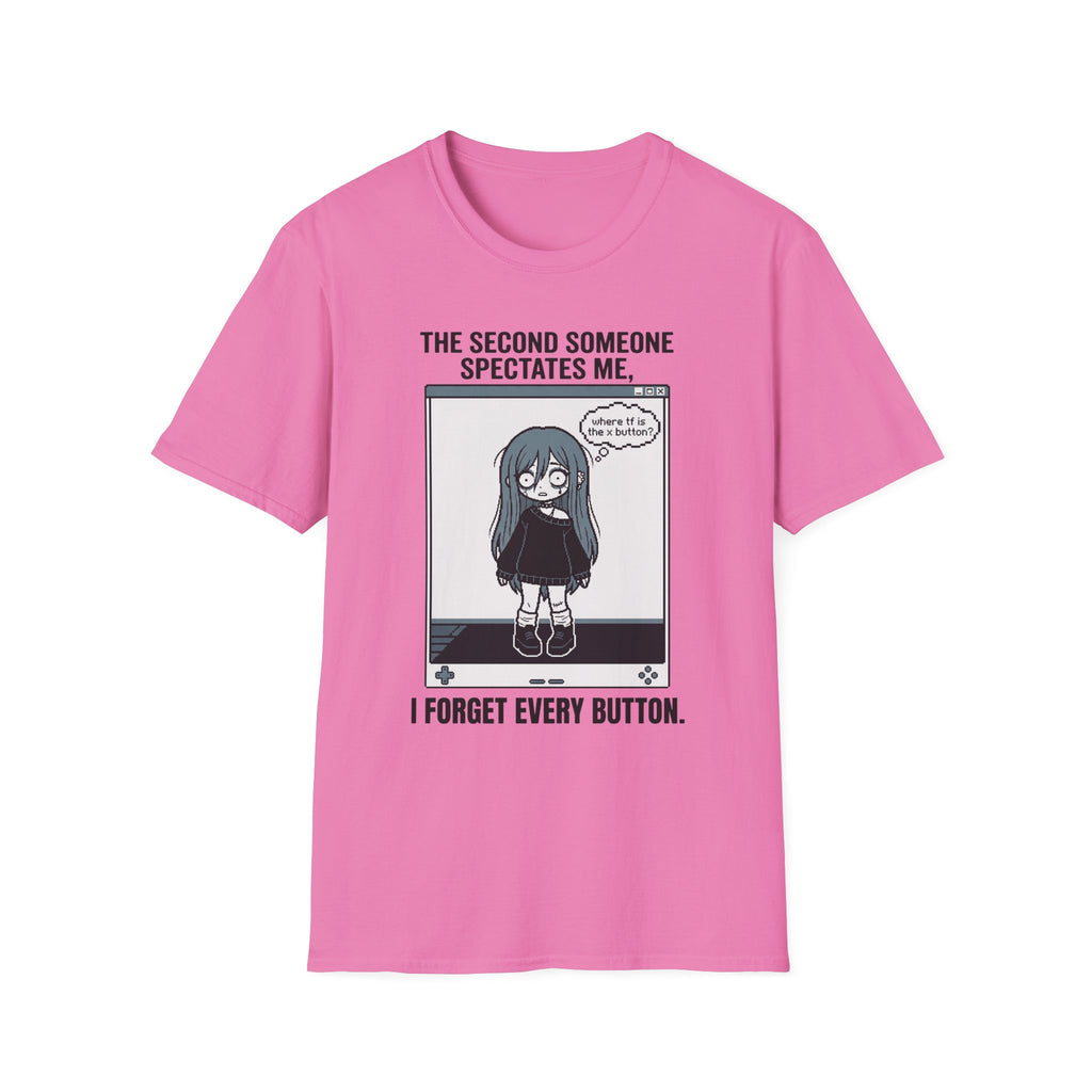 The Second Someone Spectates Me I Forget Every Button T-shirt