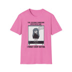 The Second Someone Spectates Me I Forget Every Button T-shirt