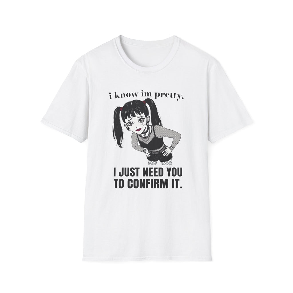 i know im pretty T-shirt