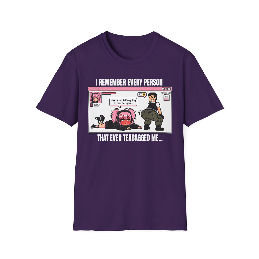 I Remember Every Person That Ever Teabagged Me T-shirt