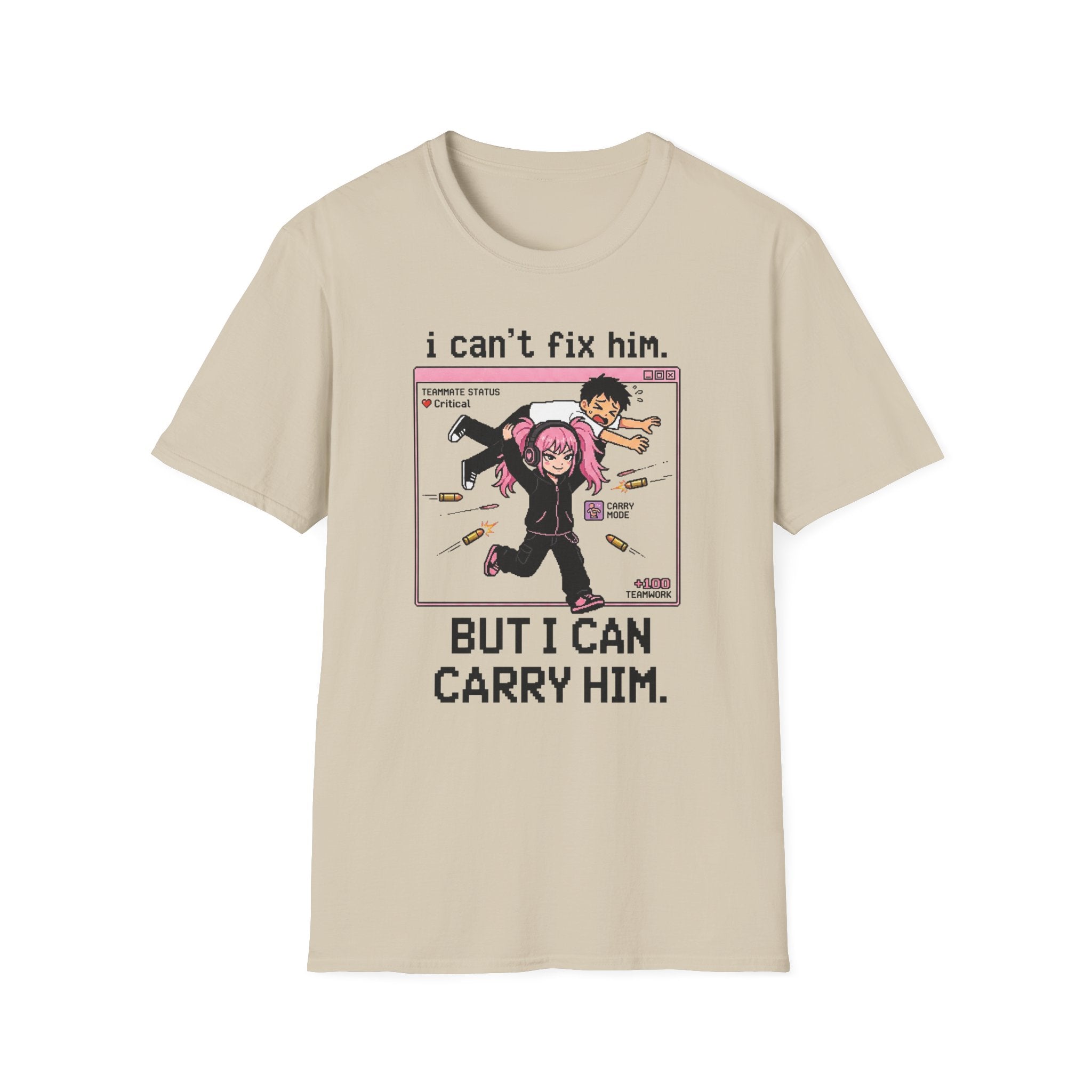 I can't fix him but I can carry him T-shirt