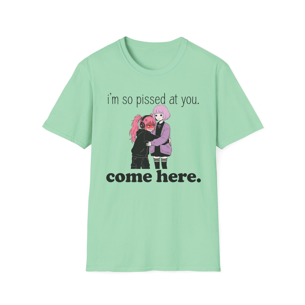 I'm So Pissed At You T-shirt