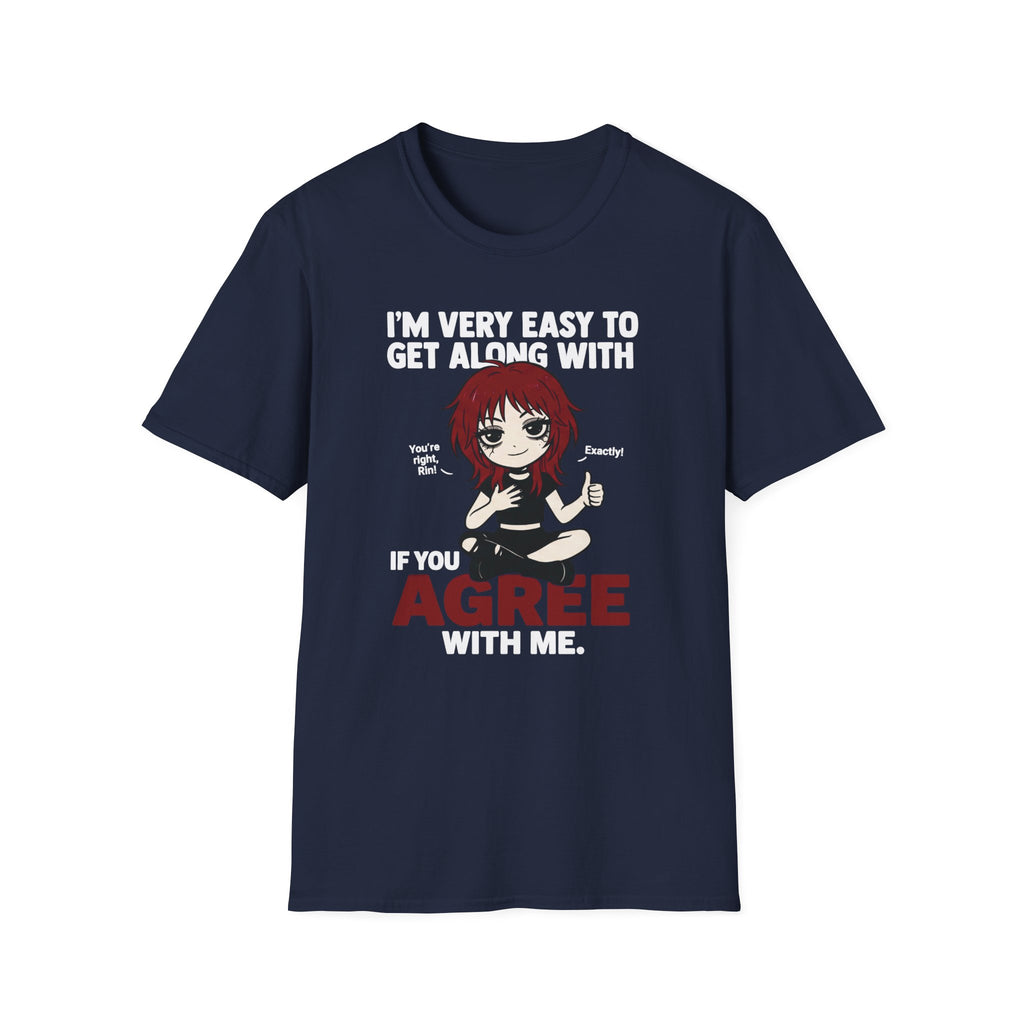 I'm Very Easy To Get Along With T-shirt