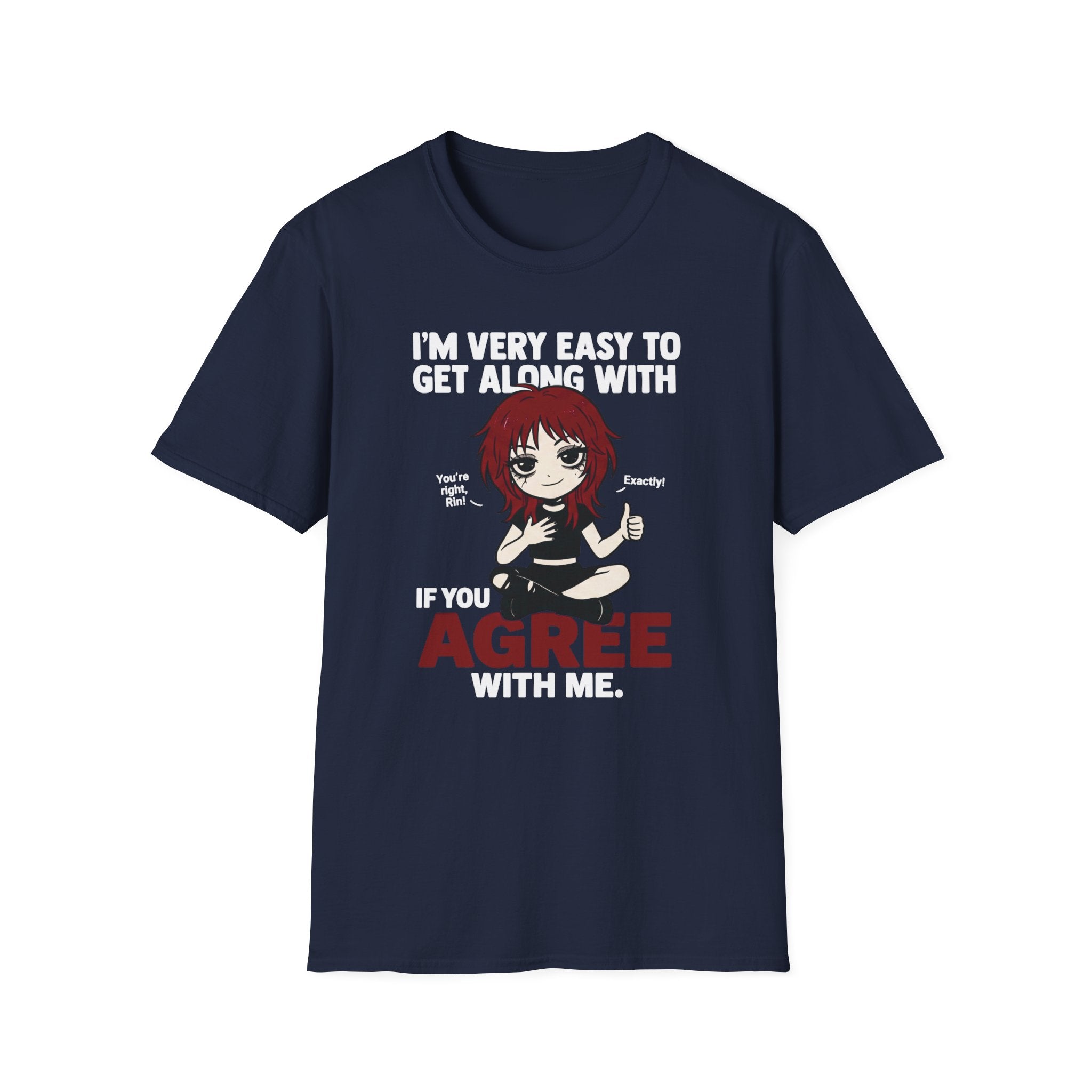 I'm Very Easy To Get Along With T-shirt
