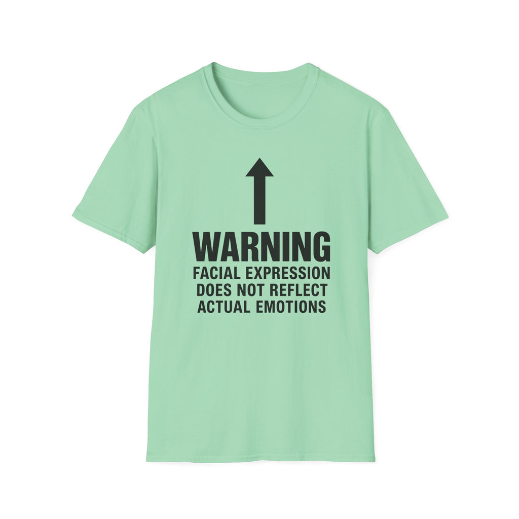 Warning: Facial Expression Does Not Reflect Emotions T-shirt