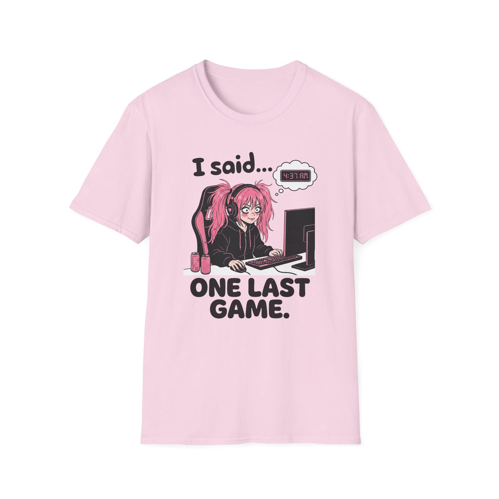 I Said One Last Game T-shirt