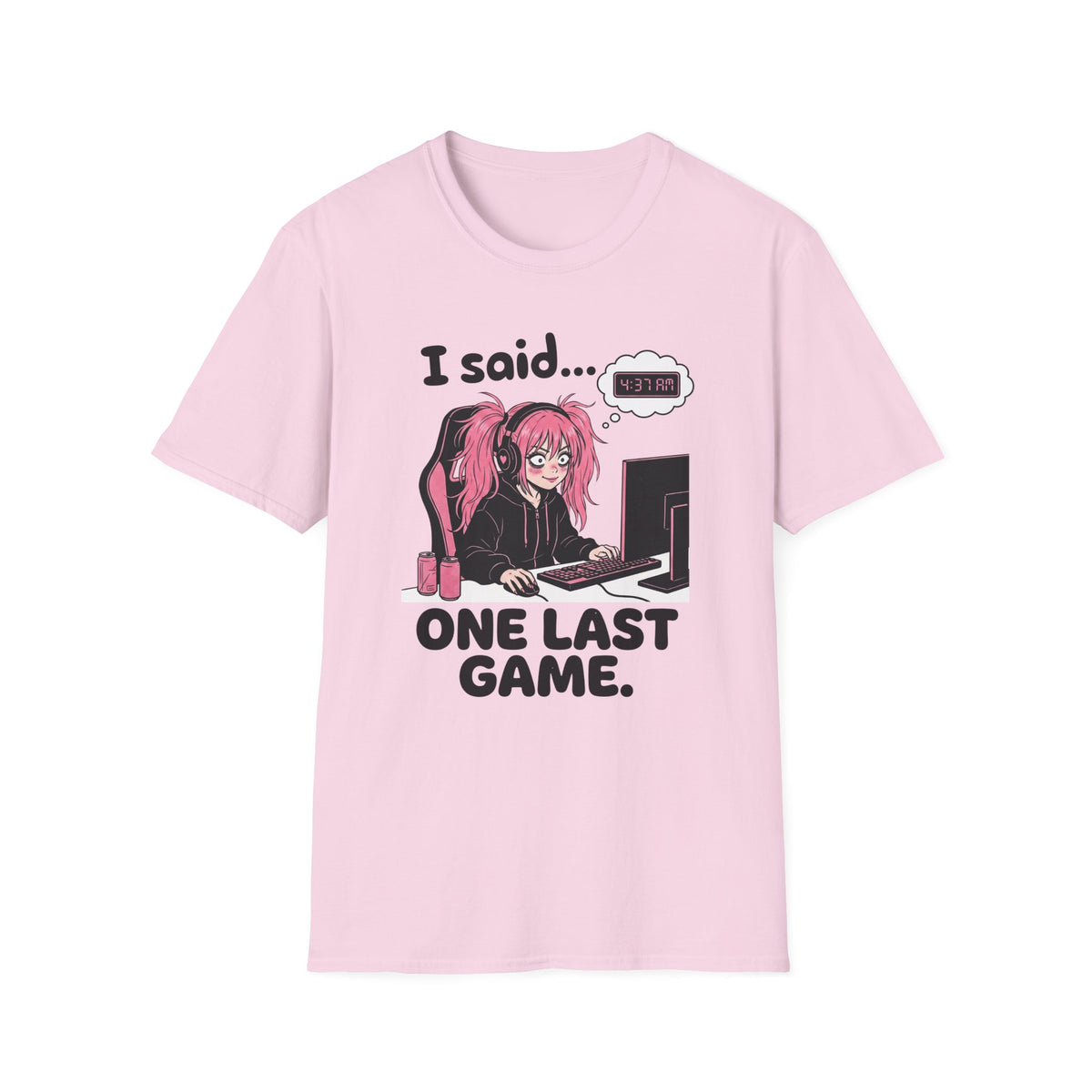I Said One Last Game T-shirt