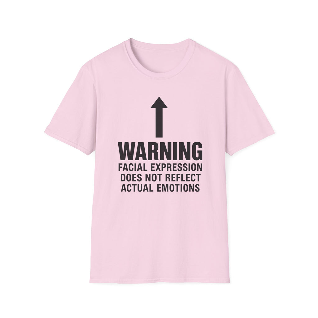 Warning: Facial Expression Does Not Reflect Emotions T-shirt