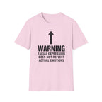 Warning: Facial Expression Does Not Reflect Emotions T-shirt
