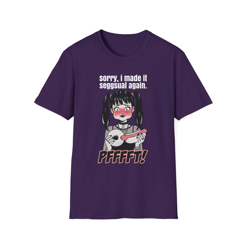 Sorry, I Made It Seggsual Again T-shirt