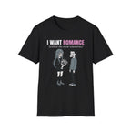 I Want Romance Without The Social Interaction T-shirt