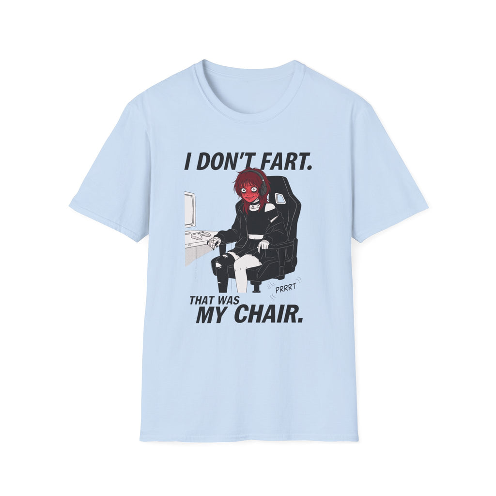 I Don't Fart. That Was My Chair. T-shirt