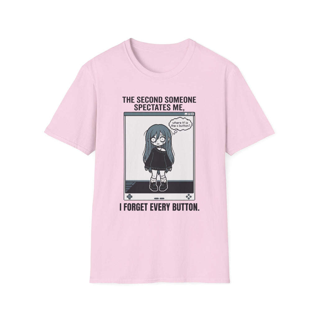 The Second Someone Spectates Me I Forget Every Button T-shirt
