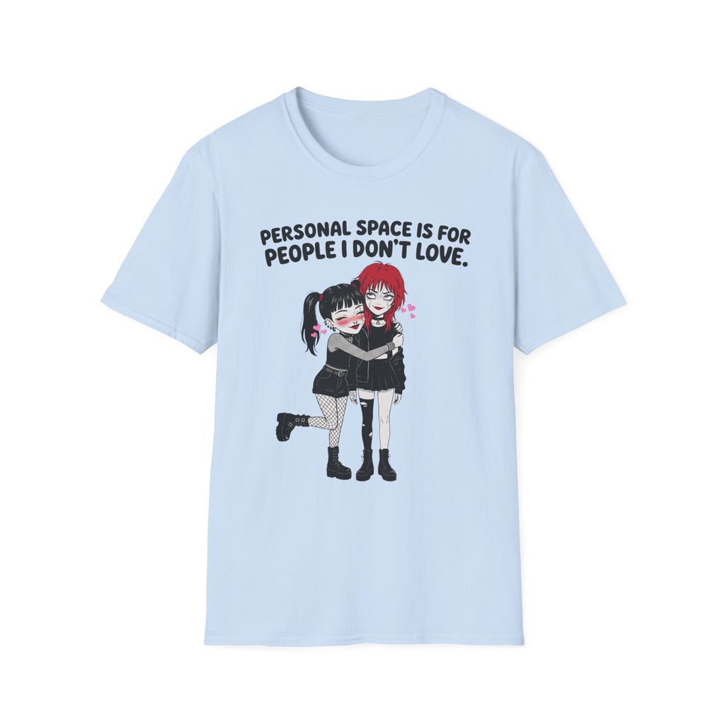 Personal Space Is For People I Don't Love T-shirt