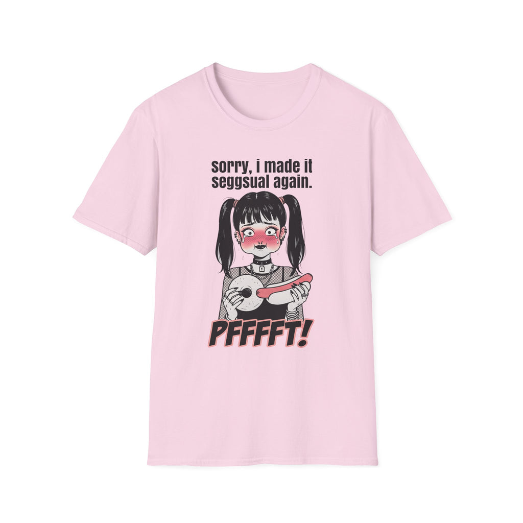 Sorry, I Made It Seggsual Again T-shirt