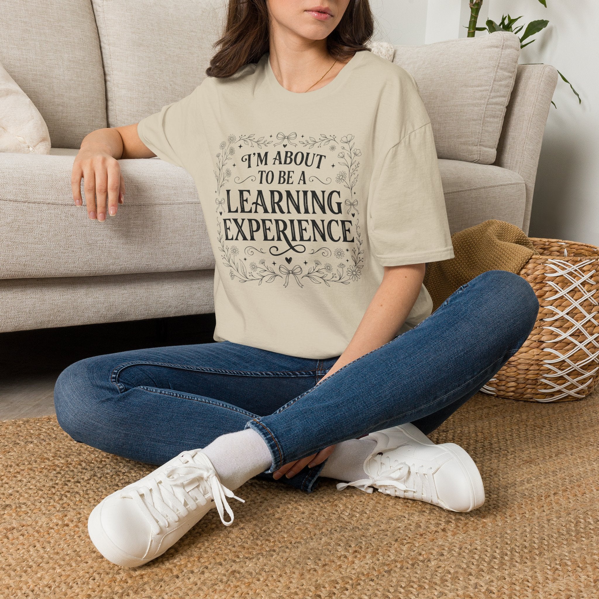 I'm About To Be A Learning Experience T-shirt