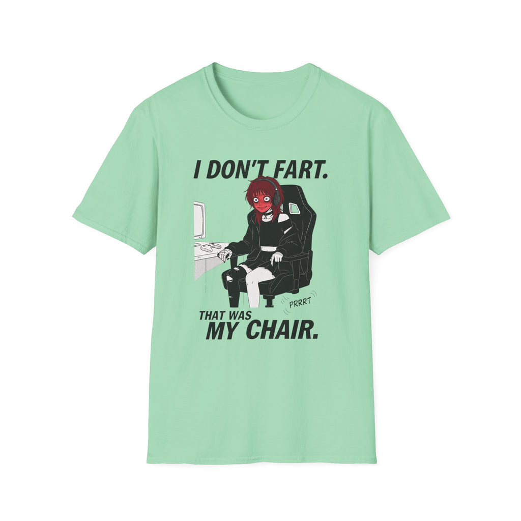I Don't Fart. That Was My Chair. T-shirt