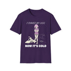 I Shaved My Legs. Now It's Cold. T-shirt