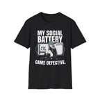 My Social Battery Came Defective T-shirt