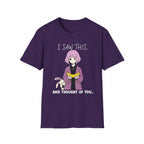 I Saw This And Thought Of You T-shirt